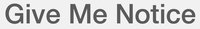 Give Me Notice logo