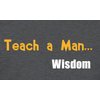 Teach a Man: Wisdom - 